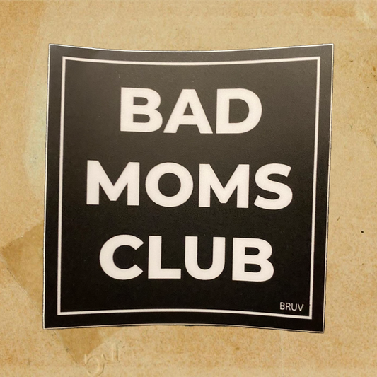 Bad Moms Club Sticker